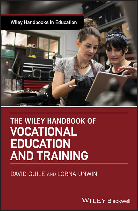 Wiley Handbook of Vocational Education and Training -  David Guile,  Lorna Unwin