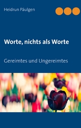 Worte, nichts als Worte - Heidrun Päulgen