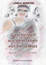 Geschichten aus dem Leben von Elena Mars - Linda Martin