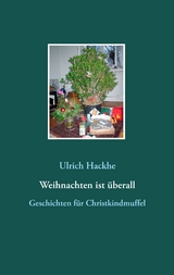 Weihnachten ist überall - Ulrich Hackhe