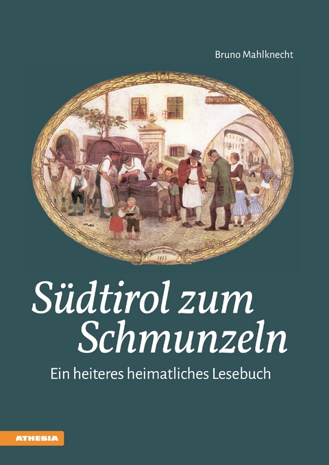 Südtirol zum Schmunzeln - Bruno Mahlknecht