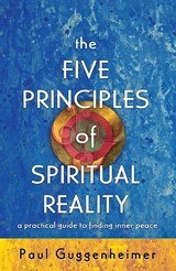 Five Principles of Spiritual Reality -  Paul Guggenheimer