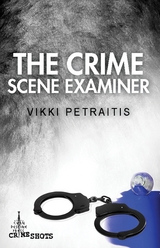 The Crime Scene Examiner - Vikki Petraitis