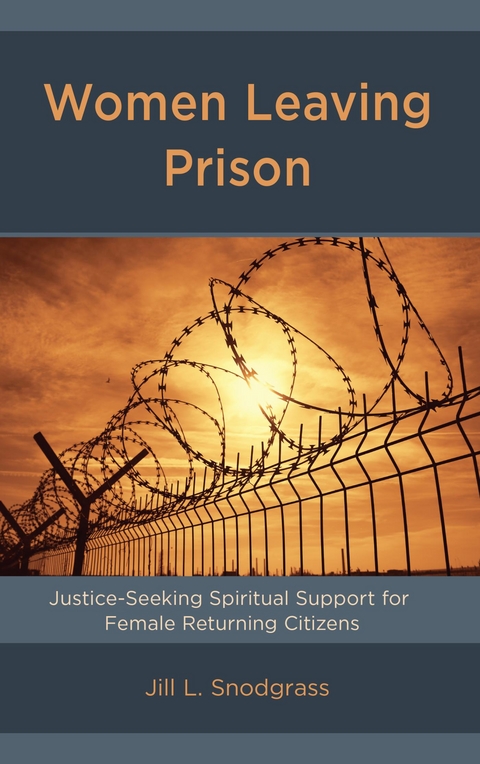 Women Leaving Prison -  Jill L. Snodgrass