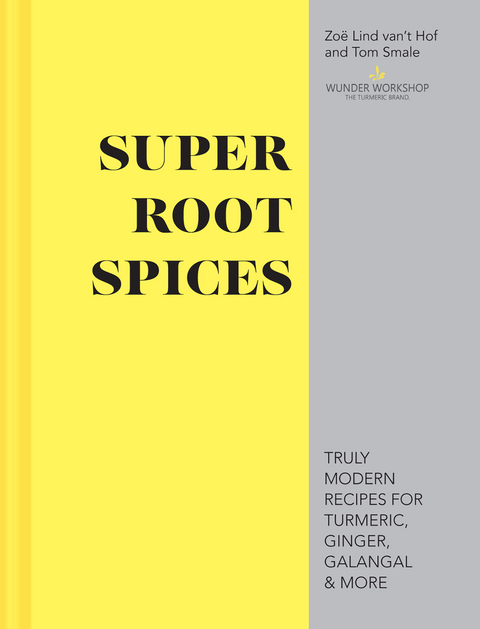 Super Root Spices -  Zoe Lind van't Hof,  Tom Smale