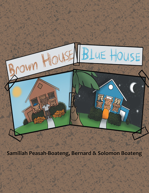 Brown House, Blue House - Samiliah Peasah-Boateng, Solomon Boateng, Bernard Boateng