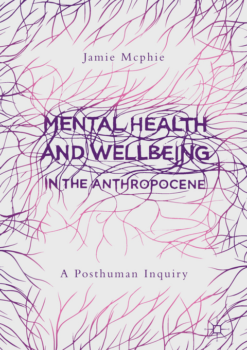 Mental Health and Wellbeing in the Anthropocene - Jamie Mcphie