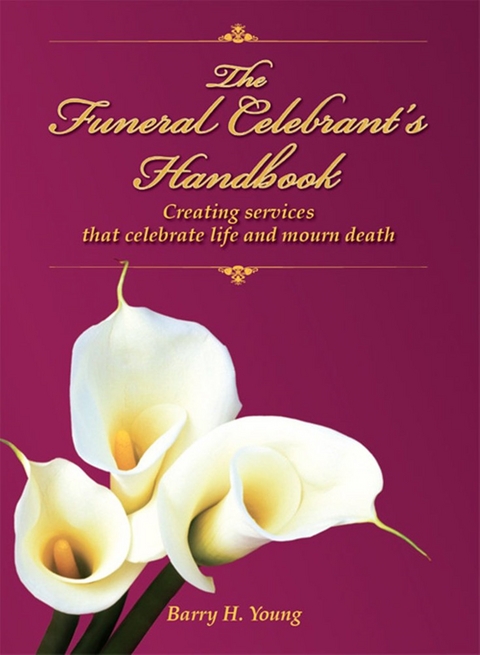 The Funeral Celebrant's Handbook - Barry H Young