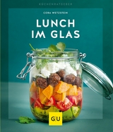 Lunch im Glas - Cora Wetzstein