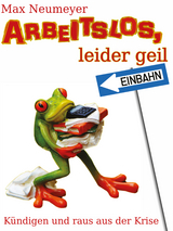 Arbeitslos, leider geil! - Markus Neumeyer