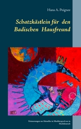 Schatzkästlein für den badischen Hausfreund - Hans A. Poignee