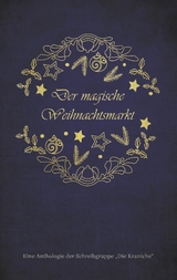 Der magische Weihnachtsmarkt - Fabienne Siegmund, Katrin Bohnen, Christin C. Mittler, Ela Feyh, Kerstin Radermacher, Verena Hansen, Jörg Neuburg