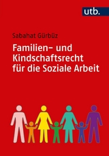 Familien- und Kindschaftsrecht für die Soziale Arbeit - Sabahat Gürbüz