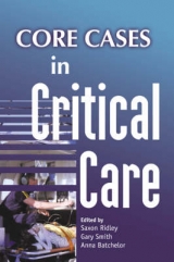 Core Cases in Critical Care - Ridley, Saxon; Smith, Gary; Batchelor, Anna