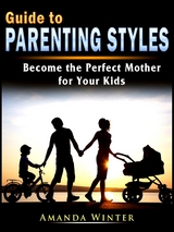 Guide to Parenting Styles -  Amanda Winter