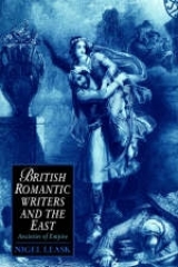 British Romantic Writers and the East - Leask, Nigel