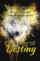 Dreamer of Destiny - Barbara Woster