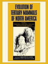 Evolution of Tertiary Mammals of North America: Volume 1, Terrestrial Carnivores, Ungulates, and Ungulate like Mammals - Janis, Christine M.; Scott, Kathleen M.; Jacobs, Louis L.