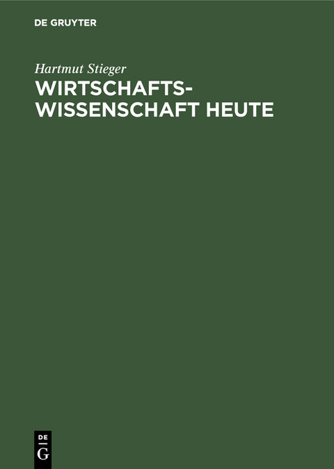 Wirtschaftswissenschaft heute - Hartmut Stieger