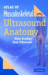 Atlas of Musculoskeletal Ultrasound Anatomy - Bradley, Mike; O'Donnell, Paul