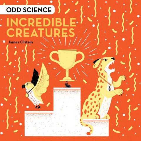 Odd Science - Incredible Creatures -  James Olstein