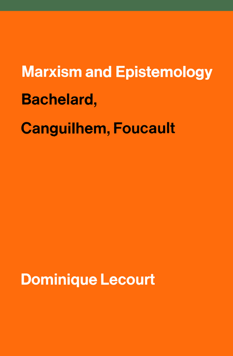 Marxism and Epistemology -  Dominique Lecourt