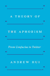 A Theory of the Aphorism - Andrew Hui