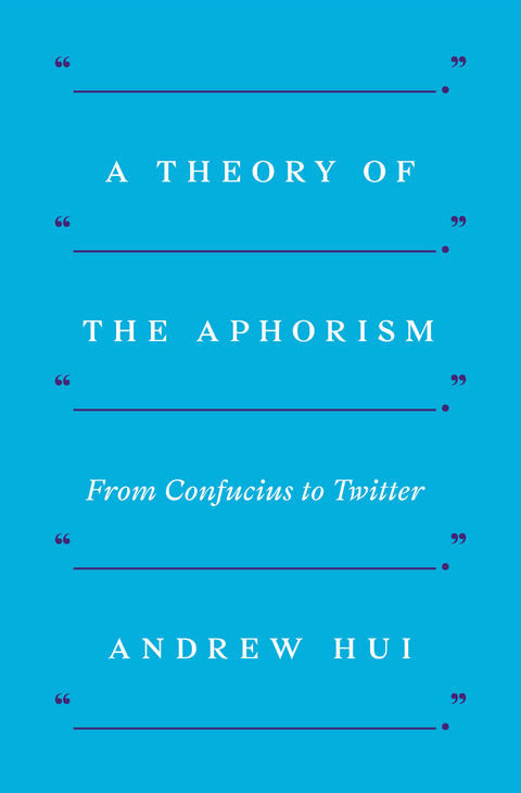 A Theory of the Aphorism - Andrew Hui