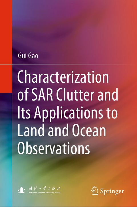 Characterization of SAR Clutter and Its Applications to Land and Ocean Observations -  Gui Gao