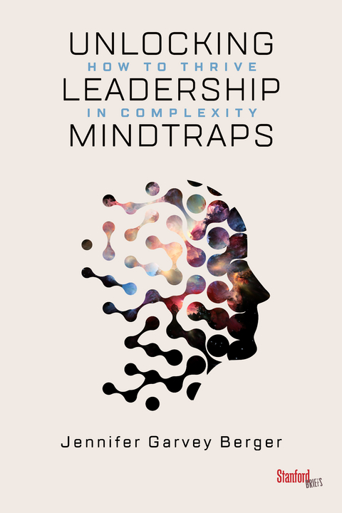 Unlocking Leadership Mindtraps -  Jennifer Garvey Berger