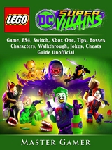 Lego DC Super Villains Game, PS4, Switch, Xbox One, Tips, Bosses, Characters, Walkthrough, Jokes, Cheats, Guide Unofficial -  Master Gamer