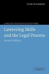 Lawyering Skills and the Legal Process - Maughan, Caroline; Webb, Julian