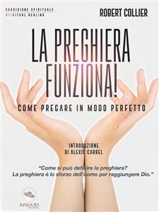 La preghiera funziona! - Robert Collier