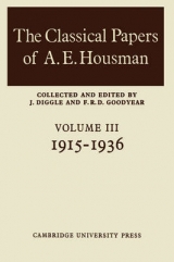 The Classical Papers of A. E. Housman: Volume 2, 1897–1914 - Goodyear, F. R. D.