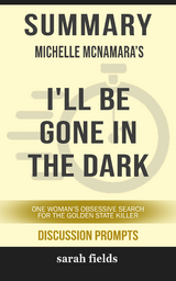 Summary: Michelle McNamara's I'll Be Gone in the Dark - Sarah Fields