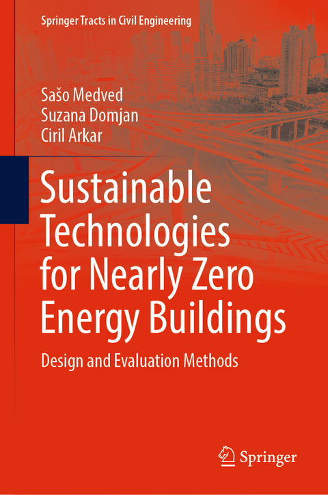 Sustainable Technologies for Nearly Zero Energy Buildings -  Sašo Medved,  Suzana Domjan,  Ciril Arkar