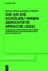 Die an die Schüler/-innen gerichtete Sprache (SgS) -  Katrin Kleinschmidt-Schinke