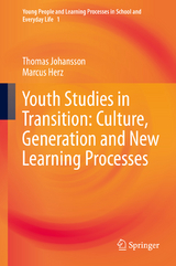 Youth Studies in Transition: Culture, Generation and New Learning Processes -  Thomas Johansson,  Marcus Herz