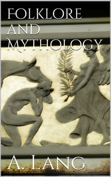 Folklore and Mythology - Andrew Lang