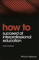 How to Succeed at Interprofessional Education - Peter Donnelly