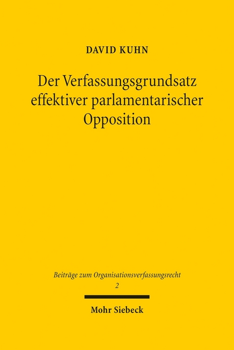 Der Verfassungsgrundsatz effektiver parlamentarischer Opposition -  David Kuhn