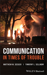 Communication in Times of Trouble -  Matthew W. Seeger,  Timothy L. Sellnow