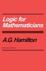 Logic for Mathematicians - Hamilton, A. G.