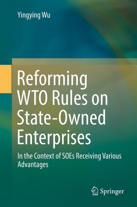 Reforming WTO Rules on State-Owned Enterprises - Yingying Wu