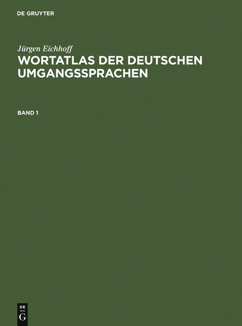 Jürgen Eichhoff: Wortatlas der deutschen Umgangssprachen. Band 1 - Jürgen Eichhoff