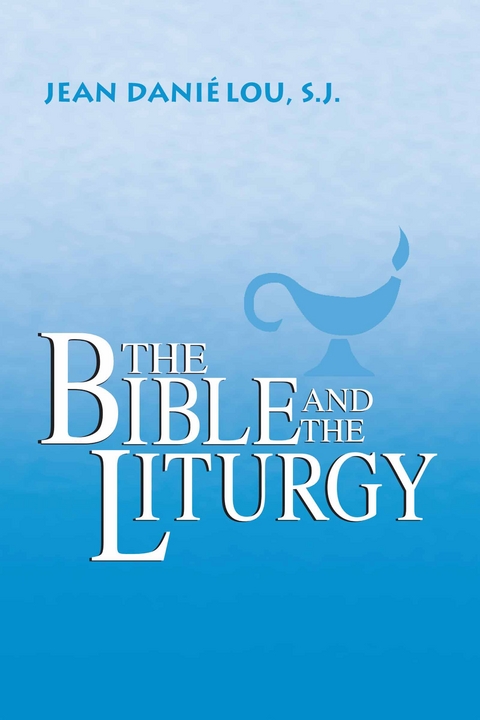 The Bible and the Liturgy - Jean Daniélou