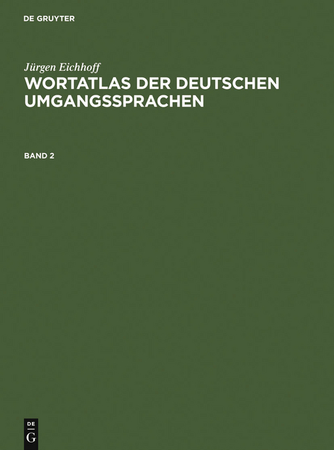 Jürgen Eichhoff: Wortatlas der deutschen Umgangssprachen. Band 2 - Jürgen Eichhoff