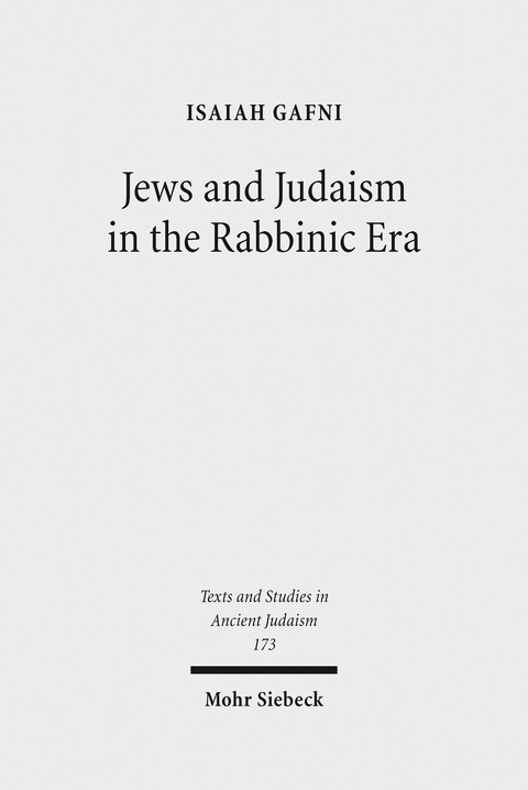 Jews and Judaism in the Rabbinic Era -  Isaiah M. Gafni