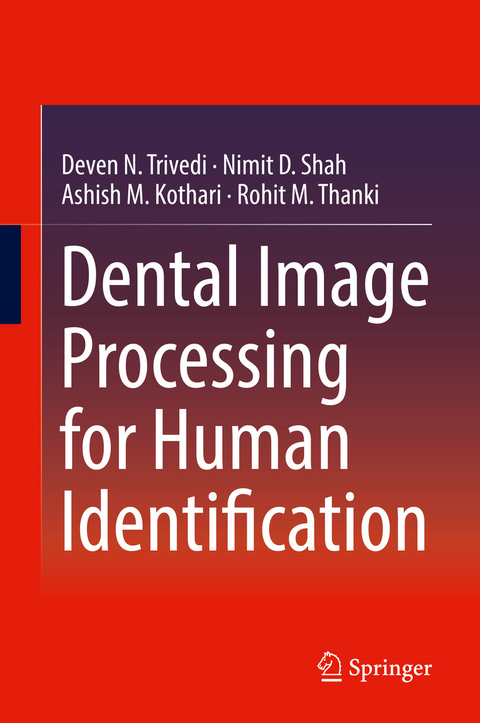 Dental Image Processing for Human Identification - Deven N. Trivedi, Nimit D. Shah, Ashish M. Kothari, Rohit M. Thanki