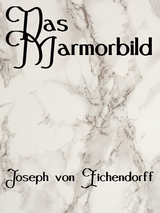 Das Marmorbild - Joseph Von Eichendorff